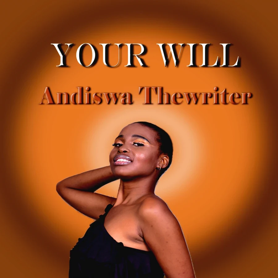 Your Will by Andiswa Thewriter