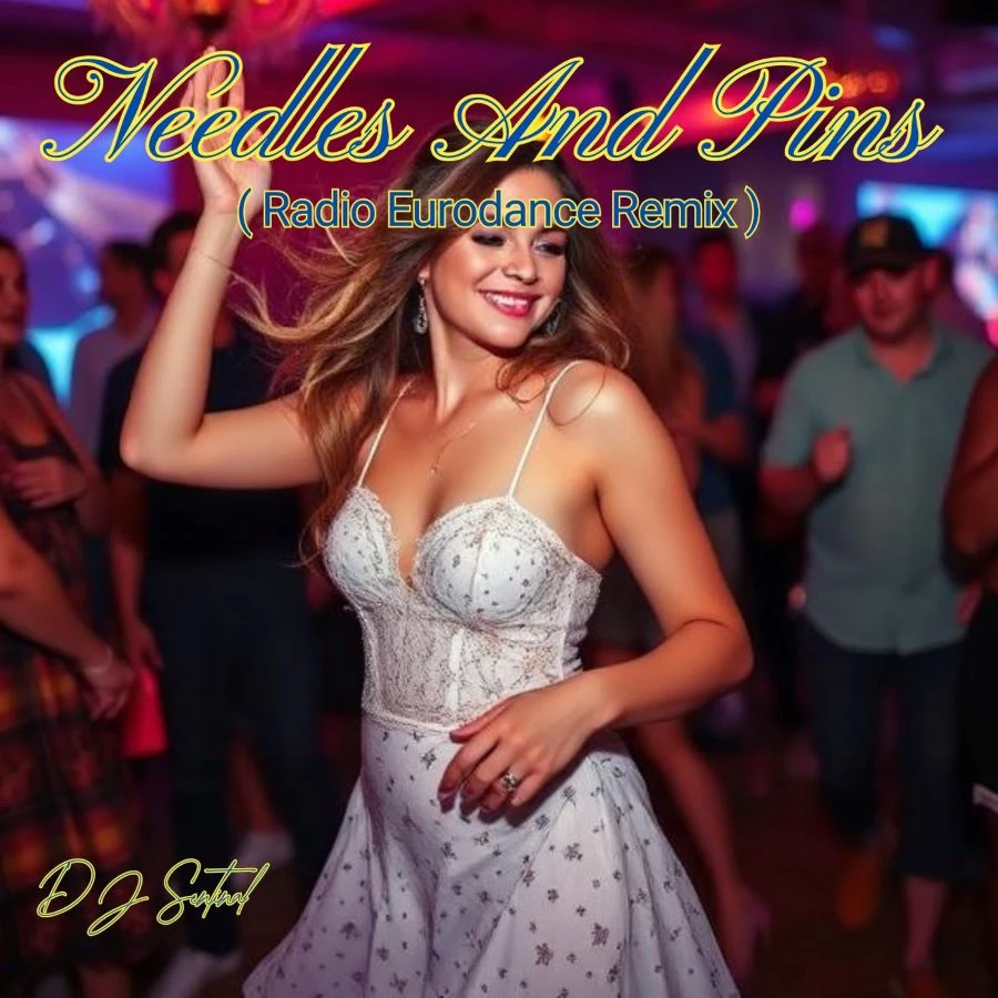 Needles And Pins (2026 Eurodance Radio Cover Mix) by DJ Sentinal