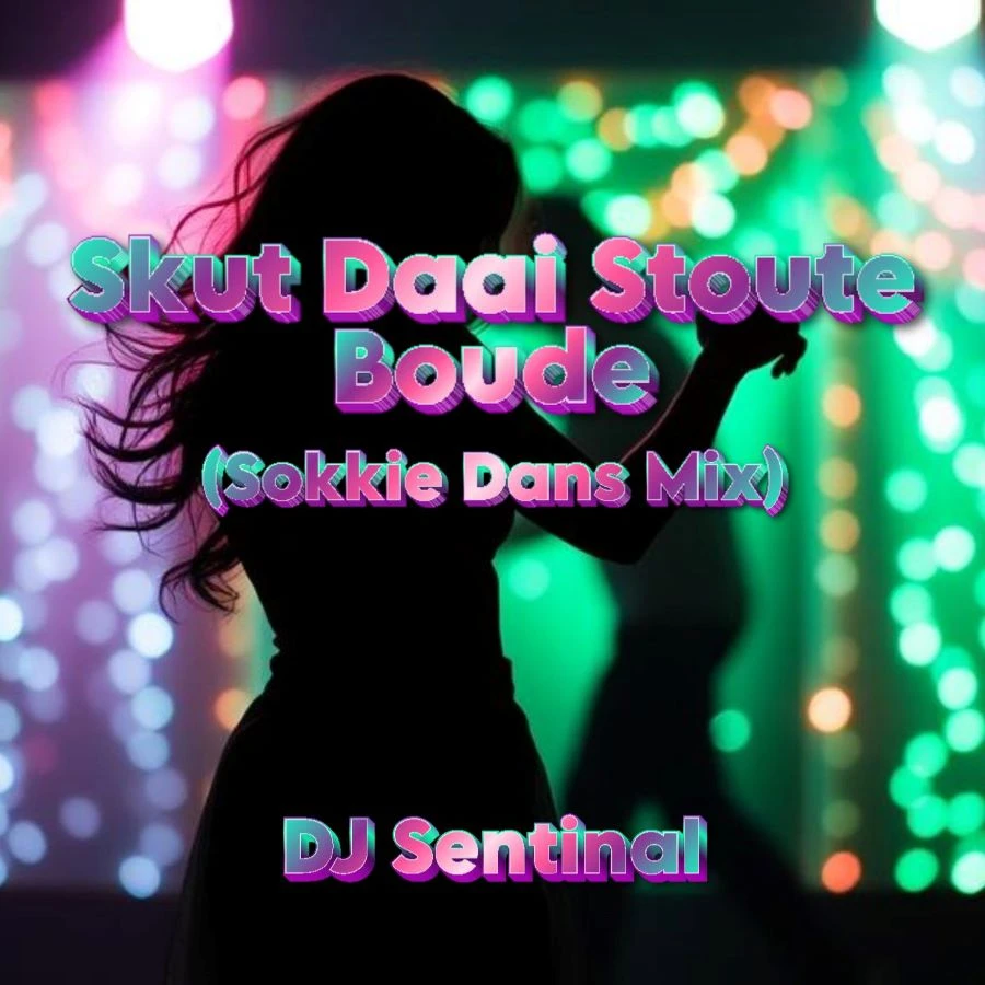 Skut Daai Stoute Boude (2026 Sokkie Dans Mix) by DJ Sentinal