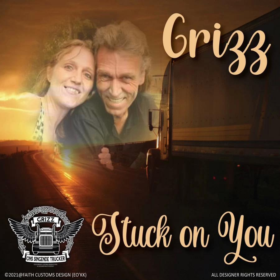 Stuck on You by Grizz The Singing Trucker