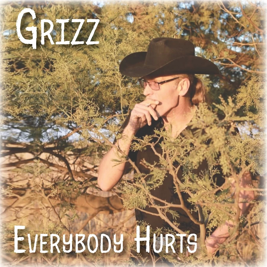 Everybody Hurts by Grizz The Singing Trucker