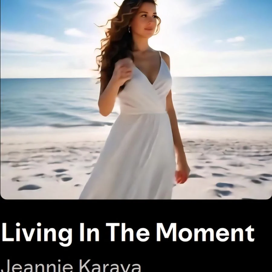 Living In The Moment by Jeannie Karaya
