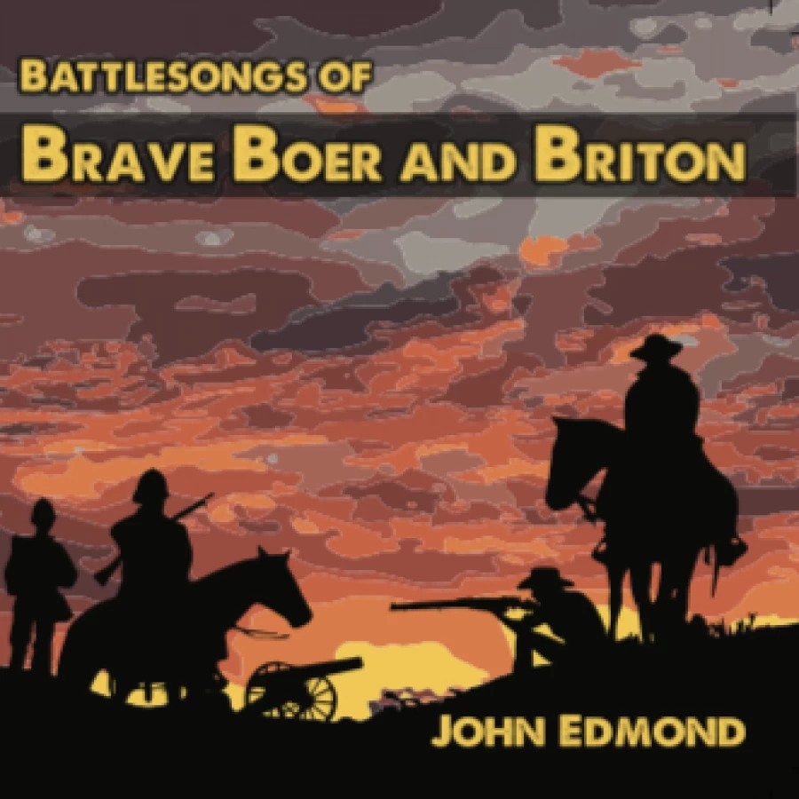 Battlesongs of Brave Boer Brit by JOHN EDMOND