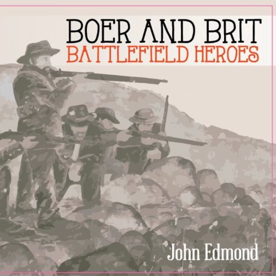 Boer and Brit Battlefield Heroes by JOHN EDMOND