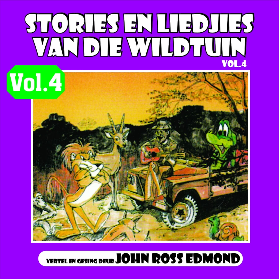 Stories en Liedjies van die Wildtuin Volume 4 by JOHN EDMOND