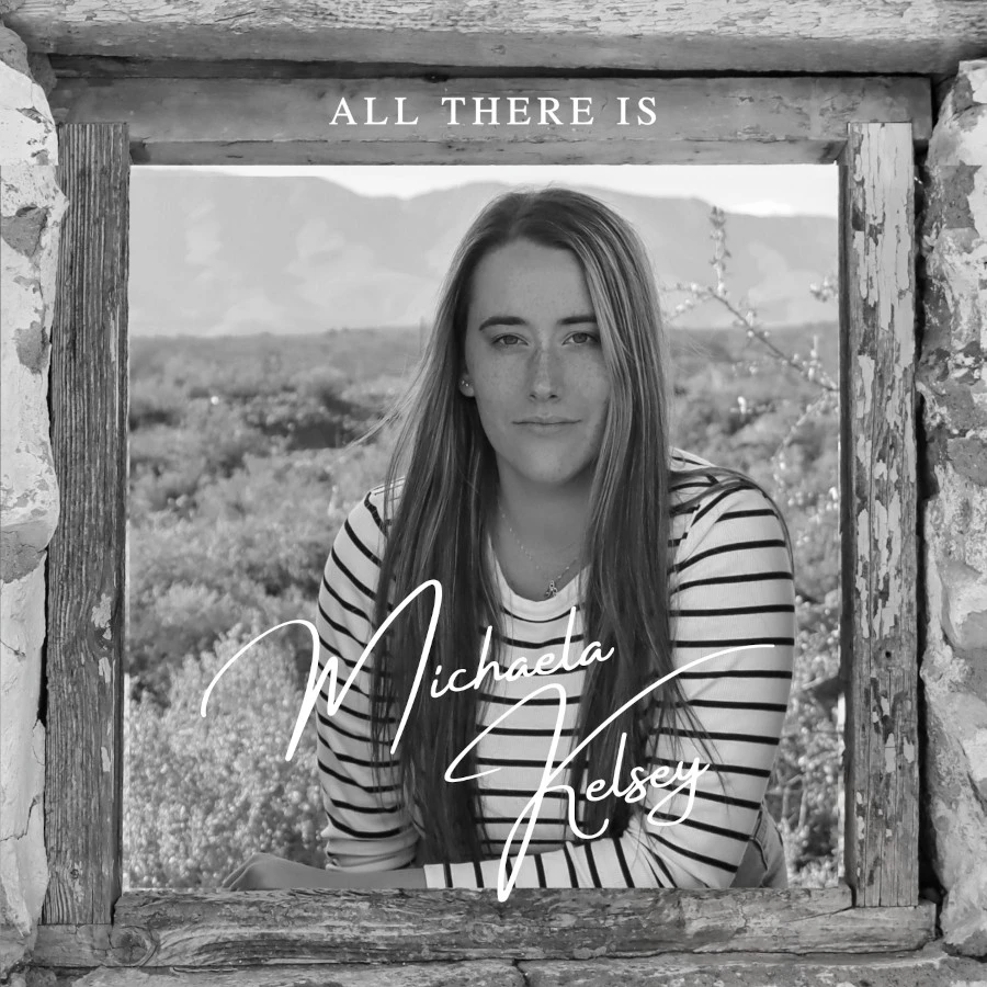 All There Is by Michaela Kelsey