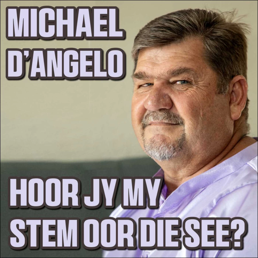 Hoor Jy My Stem Oor Die See by Michael DAngelo